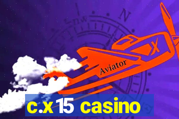 c.x15 casino